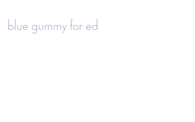 blue gummy for ed