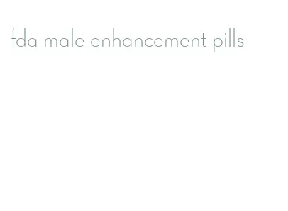 fda male enhancement pills