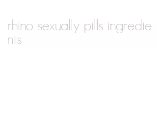 rhino sexually pills ingredients