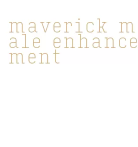 maverick male enhancement