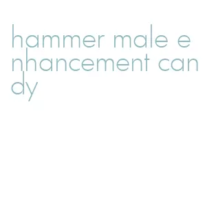 hammer male enhancement candy