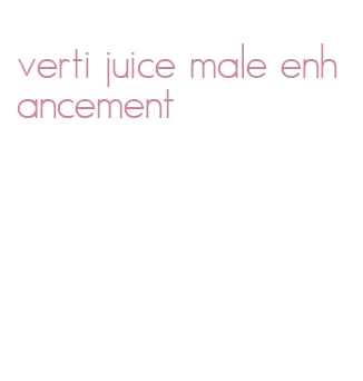 verti juice male enhancement