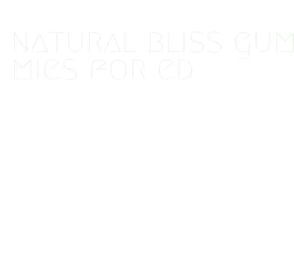 natural bliss gummies for ed