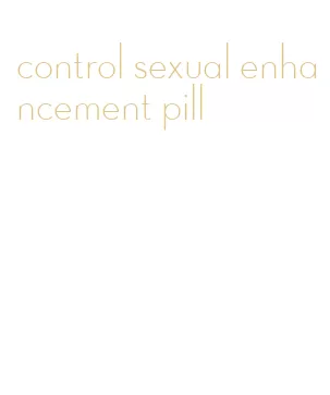 control sexual enhancement pill