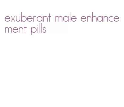 exuberant male enhancement pills