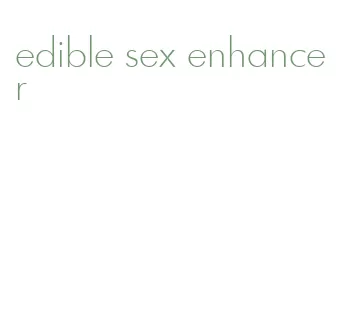 edible sex enhancer