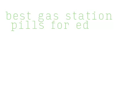 best gas station pills for ed