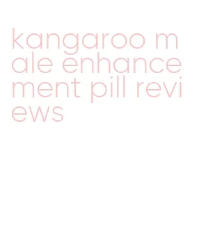 kangaroo male enhancement pill reviews