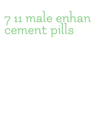 7 11 male enhancement pills