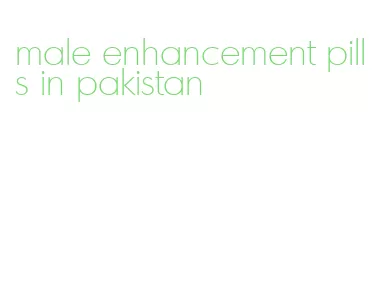 male enhancement pills in pakistan