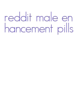 reddit male enhancement pills