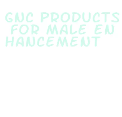 gnc products for male enhancement