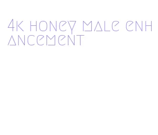 4k honey male enhancement