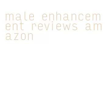 male enhancement reviews amazon