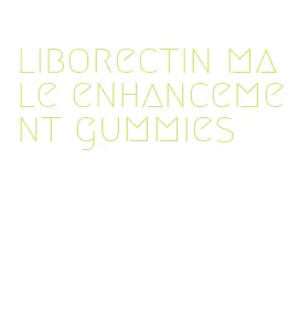 liborectin male enhancement gummies