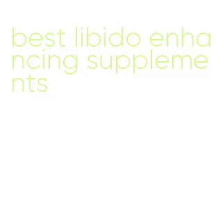 best libido enhancing supplements