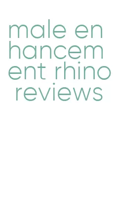 male enhancement rhino reviews