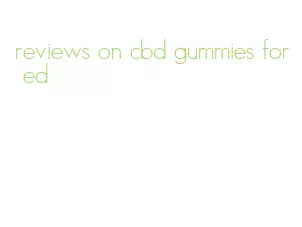 reviews on cbd gummies for ed