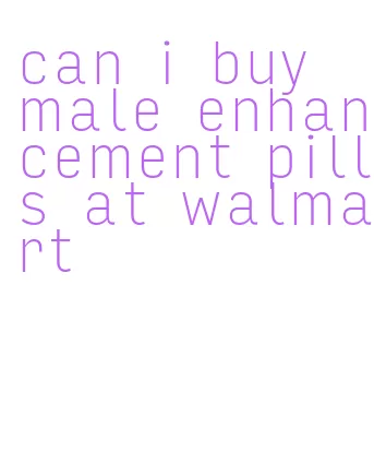 can i buy male enhancement pills at walmart