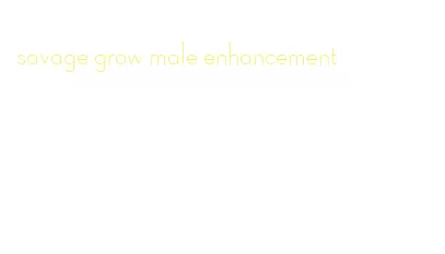 savage grow male enhancement