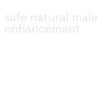 safe natural male enhancement