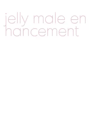 jelly male enhancement