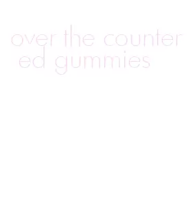 over the counter ed gummies