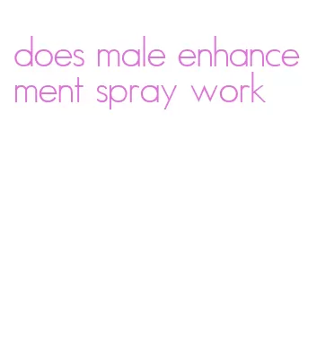 does male enhancement spray work