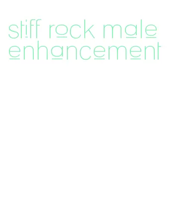 stiff rock male enhancement