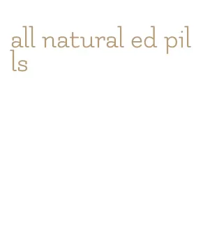 all natural ed pills