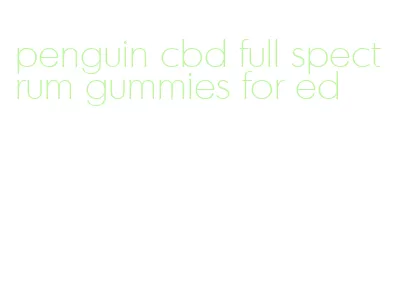 penguin cbd full spectrum gummies for ed