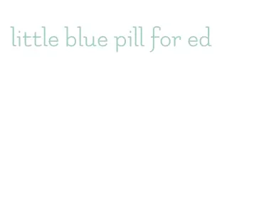 little blue pill for ed