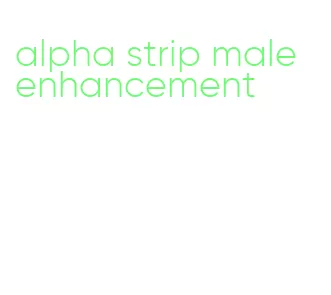 alpha strip male enhancement