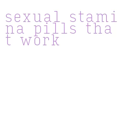 sexual stamina pills that work