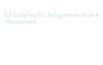 full body health cbd gummies male enhancement