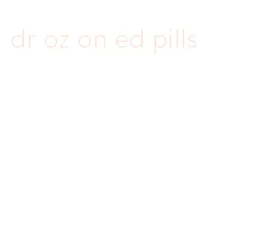 dr oz on ed pills