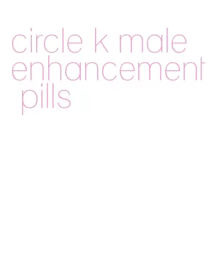 circle k male enhancement pills