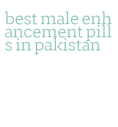 best male enhancement pills in pakistan