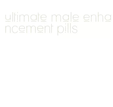 ultimate male enhancement pills