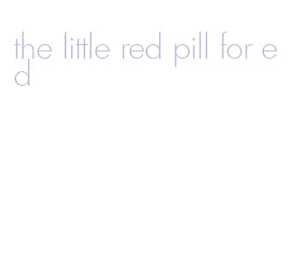 the little red pill for ed