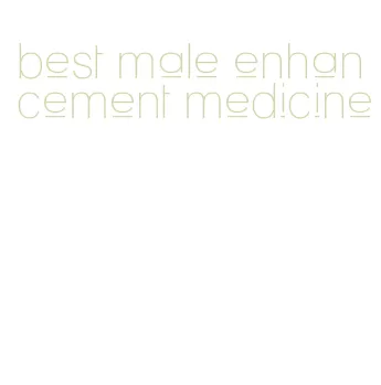 best male enhancement medicine