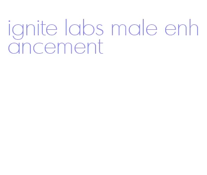 ignite labs male enhancement