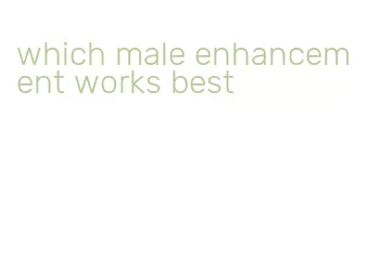 which male enhancement works best