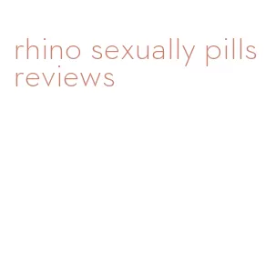 rhino sexually pills reviews