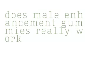 does male enhancement gummies really work