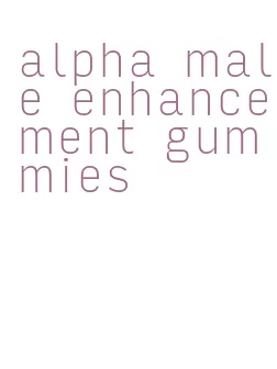 alpha male enhancement gummies