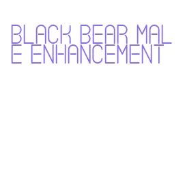 black bear male enhancement