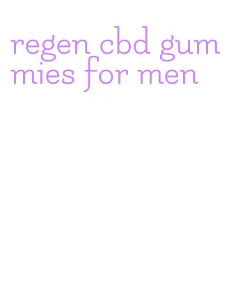 regen cbd gummies for men