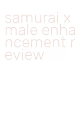 samurai x male enhancement review