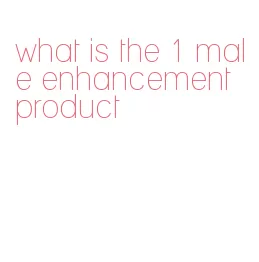 what is the 1 male enhancement product